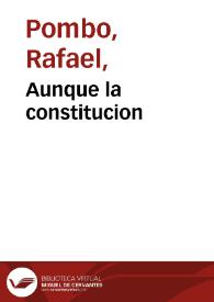 Aunque la constitucion | Biblioteca Virtual Miguel de Cervantes