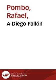 A Diego Fallón | Biblioteca Virtual Miguel de Cervantes