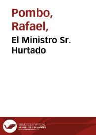 El Ministro Sr. Hurtado | Biblioteca Virtual Miguel de Cervantes