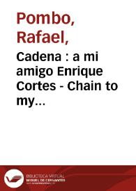 Cadena  : a mi amigo Enrique Cortes - Chain to my friend Enrique Cortes | Biblioteca Virtual Miguel de Cervantes