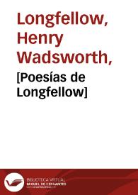 [Poesías de Longfellow] | Biblioteca Virtual Miguel de Cervantes