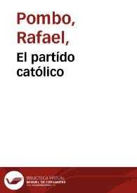 El partído católico | Biblioteca Virtual Miguel de Cervantes