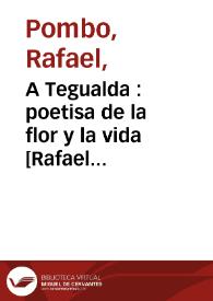 A Tegualda  : poetisa de la flor y la vida [Rafael Pombo] | Biblioteca Virtual Miguel de Cervantes