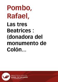 Las tres Beatrices  : (donadora del monumento de Colón en Colón) | Biblioteca Virtual Miguel de Cervantes