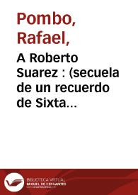 A Roberto Suarez  : (secuela de un recuerdo de Sixta M.) | Biblioteca Virtual Miguel de Cervantes