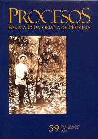 Procesos. Revista Ecuatoriana de Historia. Núm. 39, enero-junio 2014 | Biblioteca Virtual Miguel de Cervantes