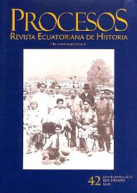 Procesos. Revista Ecuatoriana de Historia. Núm. 42, julio-diciembre 2015 | Biblioteca Virtual Miguel de Cervantes