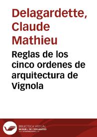 Reglas de los cinco ordenes de arquitectura de Vignola | Biblioteca Virtual Miguel de Cervantes