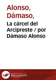 La cárcel del Arcipreste / por Dámaso Alonso | Biblioteca Virtual Miguel de Cervantes