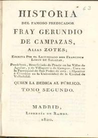 Historia del famoso predicador Fray Gerundio de Campazas, alias Zotes. Tomo segundo / escrita por el Licenciado Don Francisco Lobon de Salazar | Biblioteca Virtual Miguel de Cervantes