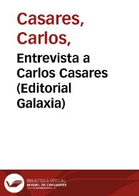 Entrevista a Carlos Casares (Editorial Galaxia) | Biblioteca Virtual Miguel de Cervantes