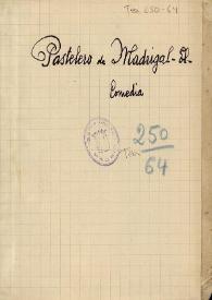 Comedia famosa. El pastelero de Madrigal  / de un Ingenio | Biblioteca Virtual Miguel de Cervantes