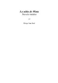 La niña de Plata: novela inédita / por Diego San José  | Biblioteca Virtual Miguel de Cervantes