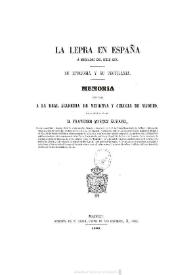 La lepra en España a mediados del siglo XIX : su etiología y su profilaxia / memoria presentada a la Real Academia de Medicina y Cirugía de Madrid por su socio de número D. Francisco Méndez Álvaro | Biblioteca Virtual Miguel de Cervantes