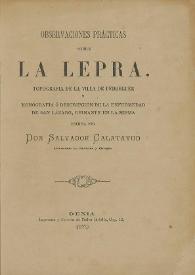 Observaciones prácticas sobre la lepra. Topografía de la villa de Pedreguer y monografía o descripción de la enfermedad de San Lázaro, reinante en la misma  / escrita por Don Salvador Calatayud | Biblioteca Virtual Miguel de Cervantes