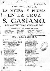 Comedia famosa. La mytra, y pluma en la cruz. S. Casiano / Del maestro Thomas Manuel de Paz | Biblioteca Virtual Miguel de Cervantes