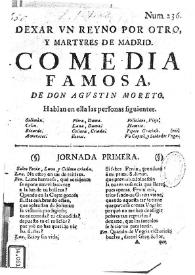 Dexar un reyno por otro, y Martyres de Madrid. Comedia famosa / De don Agustin Moreto | Biblioteca Virtual Miguel de Cervantes