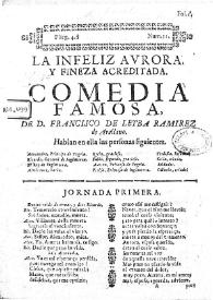 La infeliz aurora, y fineza acreditada. Comedia famosa / De D. Francisco de Leyba Ramirez | Biblioteca Virtual Miguel de Cervantes