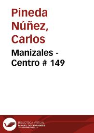 Manizales - Centro # 149 | Biblioteca Virtual Miguel de Cervantes