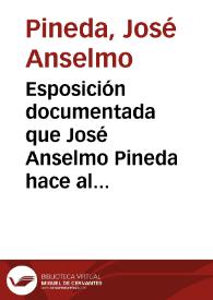 Esposición documentada que José Anselmo Pineda hace al público confirmando con documentos irrefragables la perversidad del tesorero José Prieto, su ineptitud en el destino de tesorero y la injusticia de sus procedimientos | Biblioteca Virtual Miguel de Cervantes