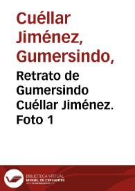 Retrato de Gumersindo Cuéllar Jiménez. Foto 1 | Biblioteca Virtual Miguel de Cervantes