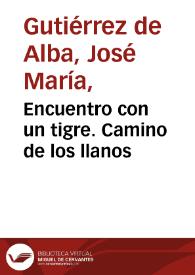 Encuentro con un tigre. Camino de los llanos | Biblioteca Virtual Miguel de Cervantes