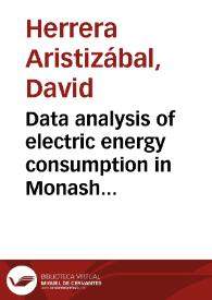 Data analysis of electric energy consumption in Monash University = Analisis de datos del consumo eléctrico en la Universidad Monash | Biblioteca Virtual Miguel de Cervantes