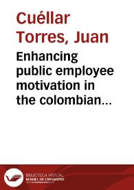 Enhancing public employee motivation in the colombian ministry of foreign affairs = fomentando la motivación de los empleados del ministerio de relaciones exteriores de Colombia | Biblioteca Virtual Miguel de Cervantes