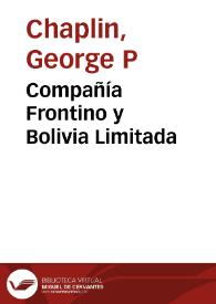 Compañía Frontino y Bolivia Limitada | Biblioteca Virtual Miguel de Cervantes