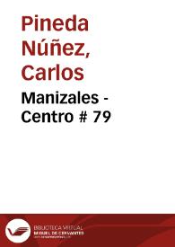 Manizales - Centro # 79 | Biblioteca Virtual Miguel de Cervantes