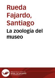 La zoología del museo | Biblioteca Virtual Miguel de Cervantes