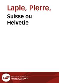 Suisse ou Helvetie | Biblioteca Virtual Miguel de Cervantes