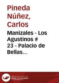 Manizales - Los Agustinos # 23 - Palacio de Bellas Artes Universidad de Caldas | Biblioteca Virtual Miguel de Cervantes