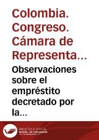 Observaciones sobre el empréstito decretado por la Honorable Cámara de Representantes de la República de Colombia, en su decreto de 28 de abril de 1825 | Biblioteca Virtual Miguel de Cervantes