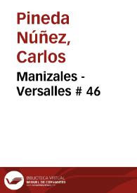 Manizales - Versalles # 46 | Biblioteca Virtual Miguel de Cervantes