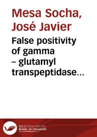 False positivity of gamma – glutamyl transpeptidase measurent in urine | Biblioteca Virtual Miguel de Cervantes