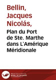 Plan du Port de Ste. Marthe dans L'Amérique Méridionale | Biblioteca Virtual Miguel de Cervantes