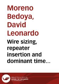 Wire sizing, repeater insertion and dominant time constant optimizationfor a bus line 2004 = Tamaño de cable, inserción de repetidores y optimización del tiempo dominante constante para una línea digital de un bus | Biblioteca Virtual Miguel de Cervantes