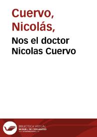 Nos el doctor Nicolas Cuervo | Biblioteca Virtual Miguel de Cervantes