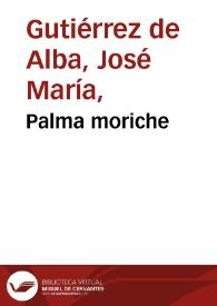 Palma moriche | Biblioteca Virtual Miguel de Cervantes