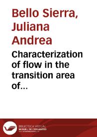 Characterization of flow in the transition area of laminar and turbulent state = Caracterización del flujo en el área de transición entre estado laminar y turbulento | Biblioteca Virtual Miguel de Cervantes