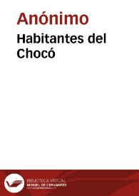 Habitantes del Chocó | Biblioteca Virtual Miguel de Cervantes