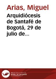 Arquidiócesis de Santafé de Bogotá, 29 de julio de 1863, Secretaría de Gobierno Eclesiástico No. 768: al señor vicario principal de | Biblioteca Virtual Miguel de Cervantes