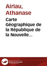 Carte Géographique de la République de la Nouvelle Grenade (Amérique du Sud) ; pour servir a la création d' écoles industrielle d'agriculture d'arts et métiers dans les huit états de la Confédération | Biblioteca Virtual Miguel de Cervantes