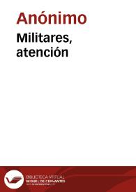 Militares, atención | Biblioteca Virtual Miguel de Cervantes