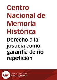 Derecho a la justicia como garantía de no repetición | Biblioteca Virtual Miguel de Cervantes