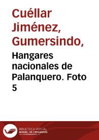 Hangares nacionales de Palanquero. Foto 5 | Biblioteca Virtual Miguel de Cervantes