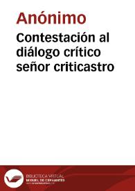 Contestación al diálogo crítico señor criticastro | Biblioteca Virtual Miguel de Cervantes