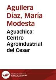 Aguachica: Centro Agroindustrial del Cesar | Biblioteca Virtual Miguel de Cervantes