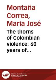 The thorns of Colombian violence: 60 years of constructing national identity = Las espinas de la violencia en Colombia: 60 años construyendo identidad nacional | Biblioteca Virtual Miguel de Cervantes